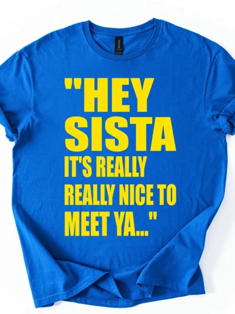 Blue Tee with Yellow "HEY SISTA" Graphic